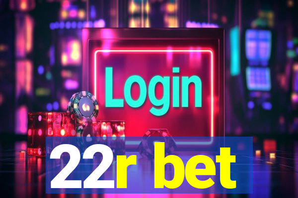 22r bet